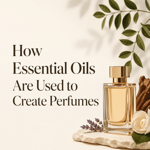 How Essential Oils Are Used to Create Perfumes